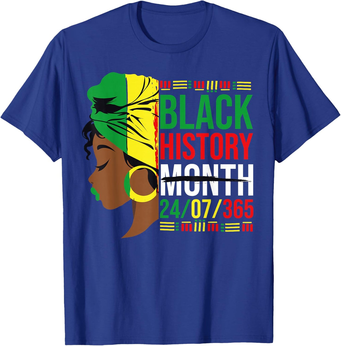 Black History Month 24/7/365 Black History Black Girl T-Shirt - T-Shirt | Royal