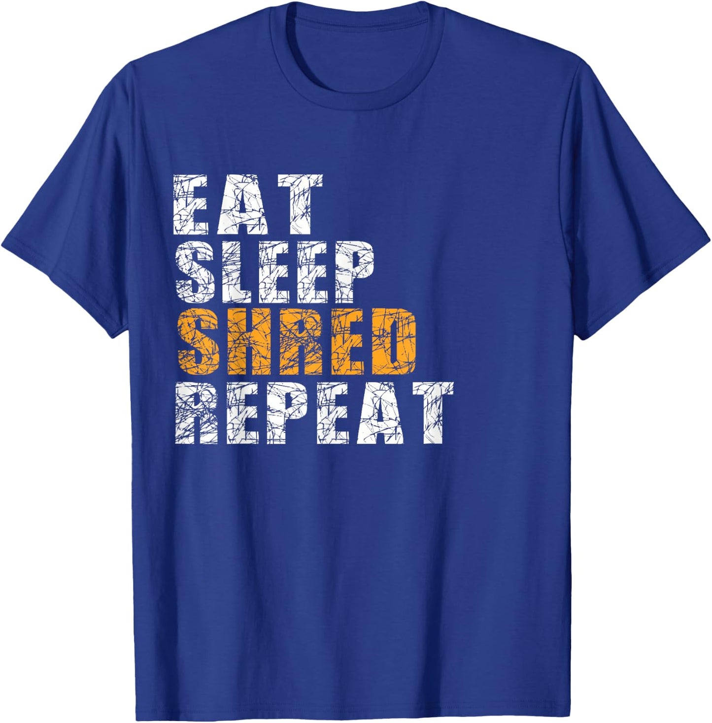 Eat Sleep Shred Repeat T-Shirt - T-Shirt | Royal