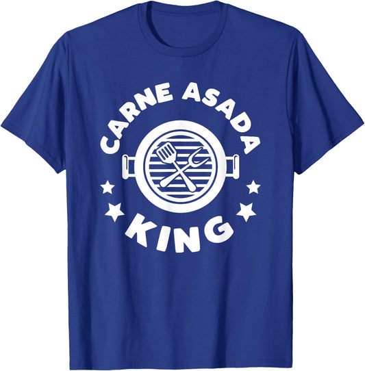 Carne Asada King: A Funny Gift a Chicano Dad T-Shirt - T-Shirt | Royal
