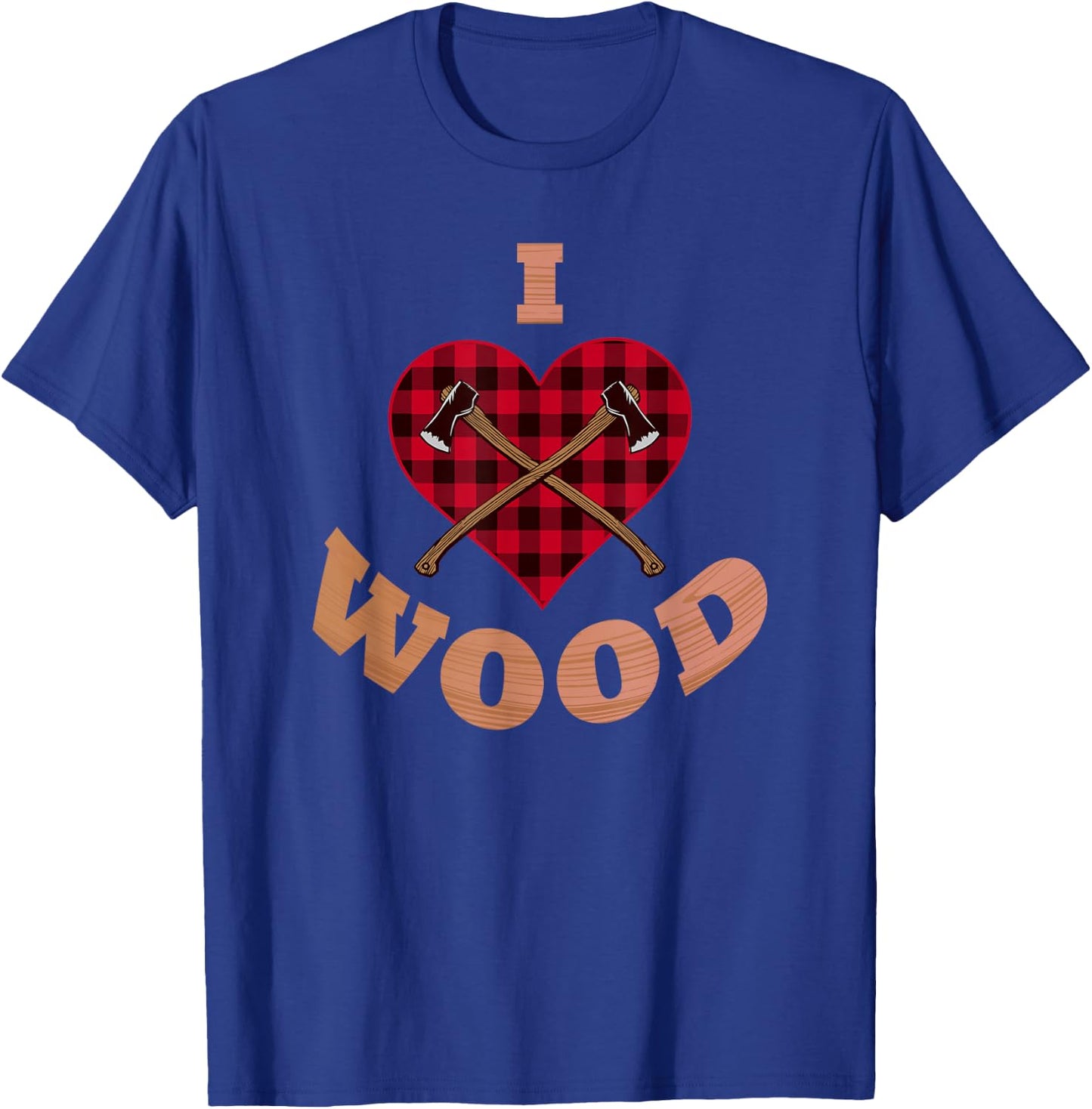 Lumberjack Shirt I Love Wood Working Woodworker Arborist Axe T-Shirt - T-Shirt | Royal