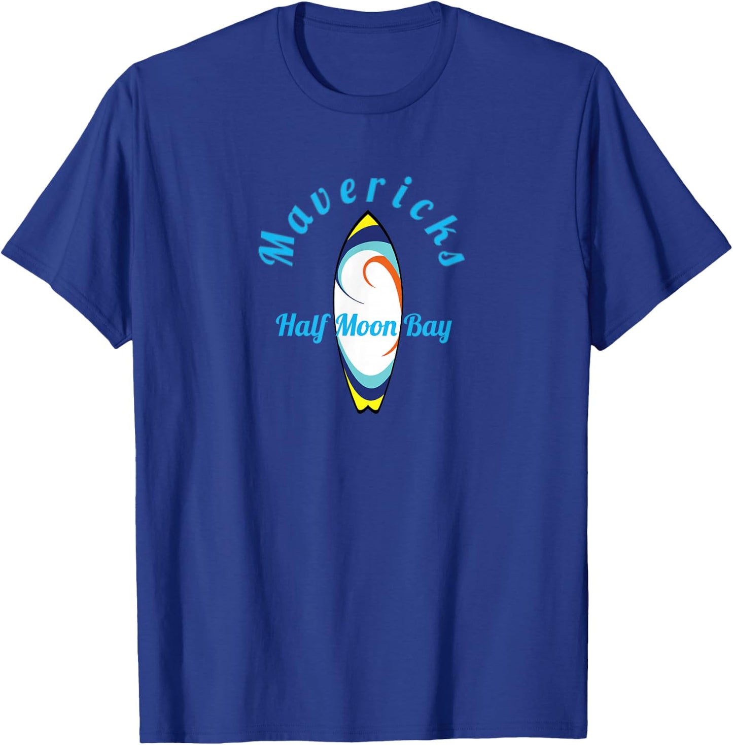 Mavericks Surfing California Surfboard Fun T-Shirt - T-Shirt | Royal