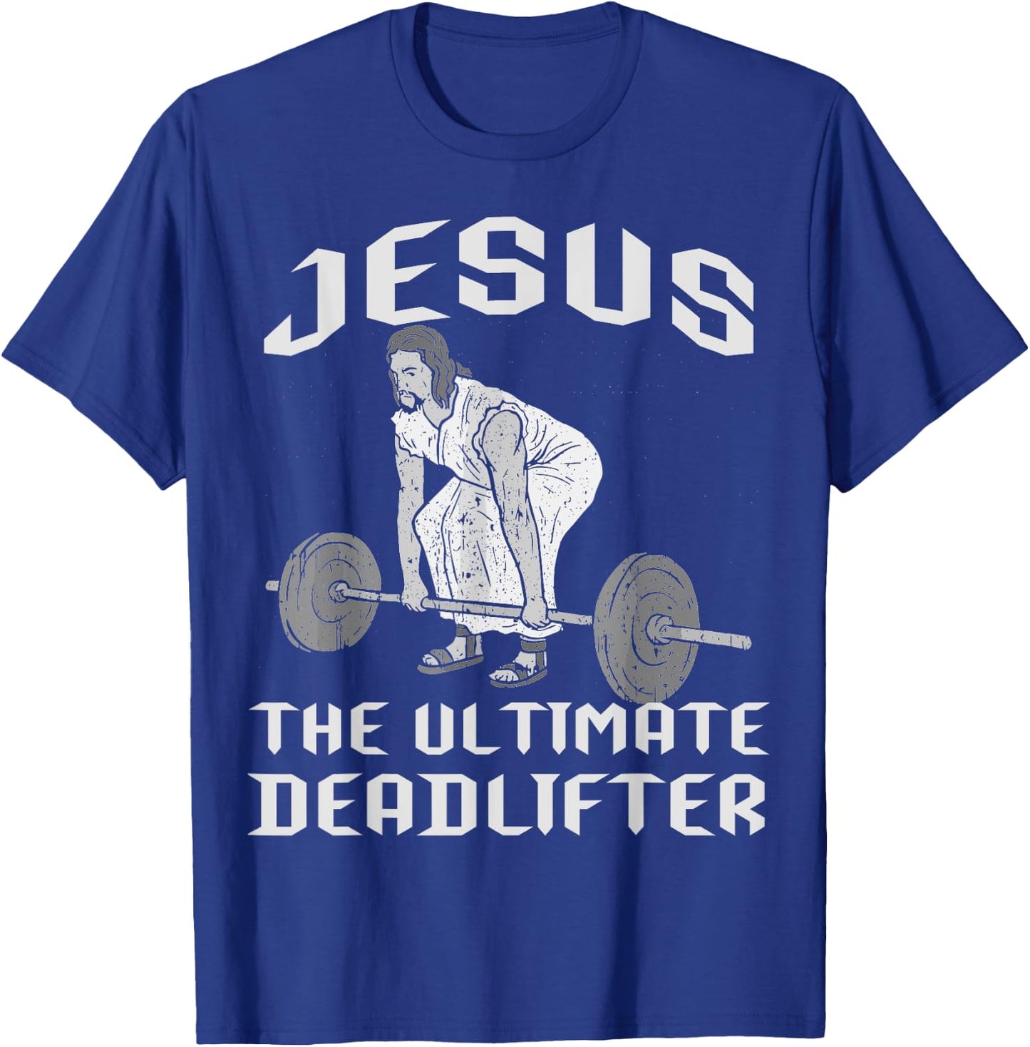 Jesus The Ultimate Deadlifter Gym Joke Dead Lift Christ Fun T-Shirt - T-Shirt | Royal