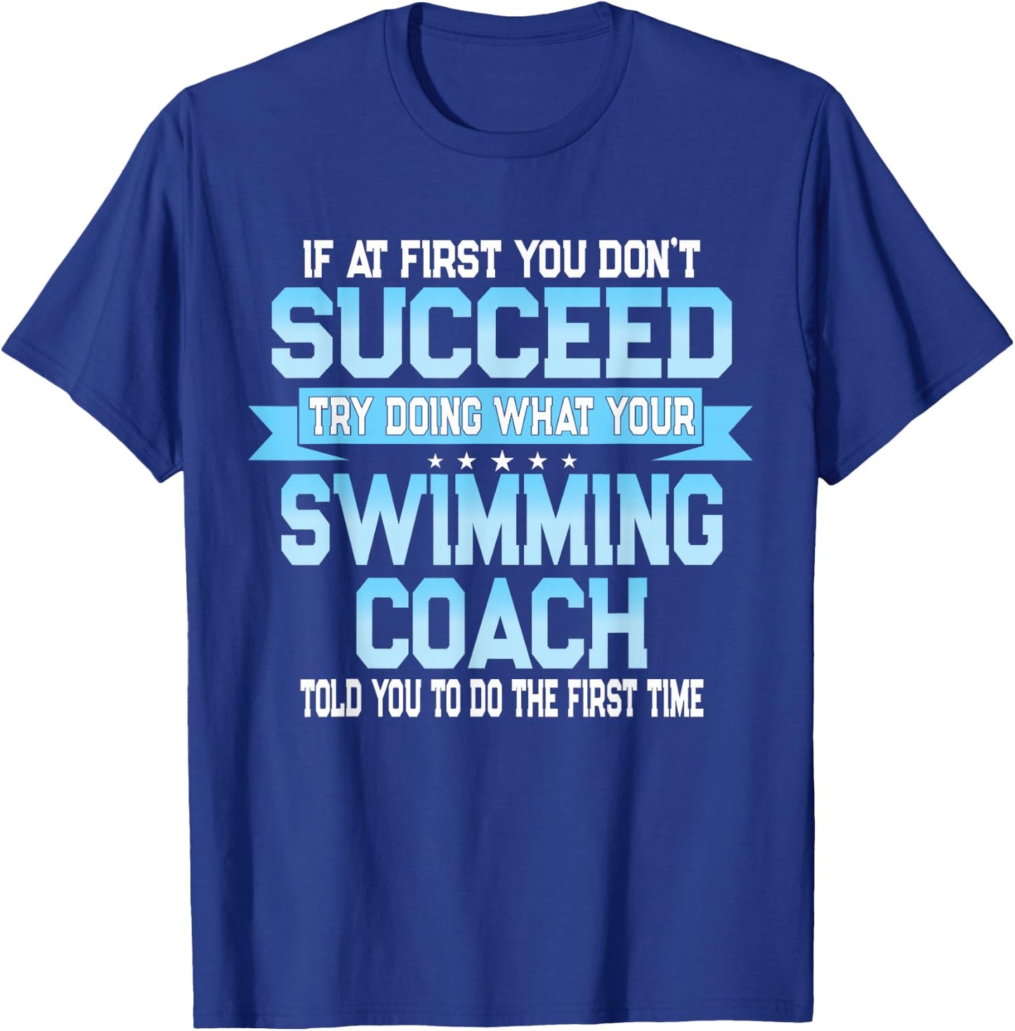 Fun Swimming Coach Meme - Funny Swimmer Saying T-Shirt - T-Shirt | Royal