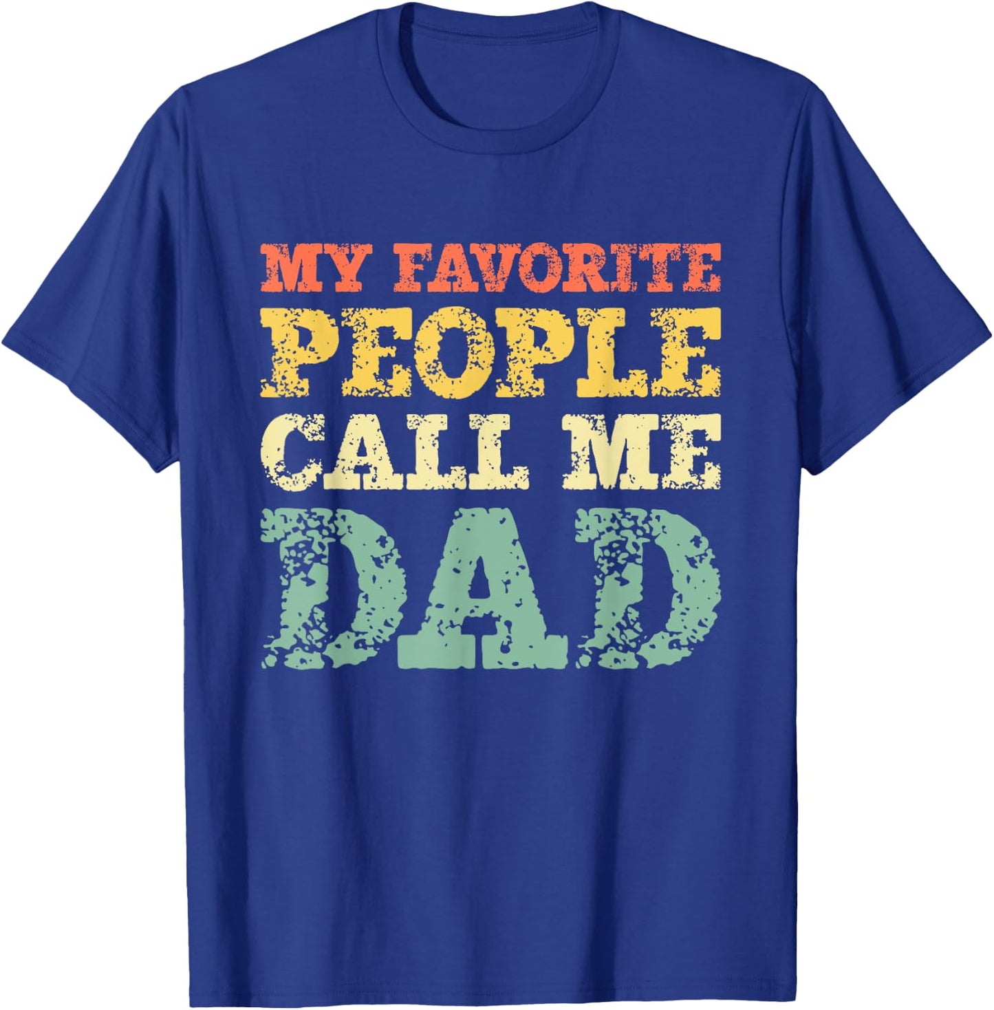 My Favorite People Call Me Dad Vintage T-Shirt - T-Shirt | Royal