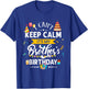 I Can't Keep Calm It's My Brother's Birthday Family Gift T-Shirt - T-Shirt | Royal