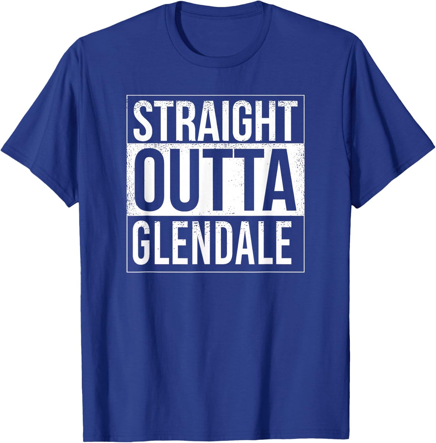 Straight outta Glendale - USA American Hometown City T-Shirt - T-Shirt | Royal