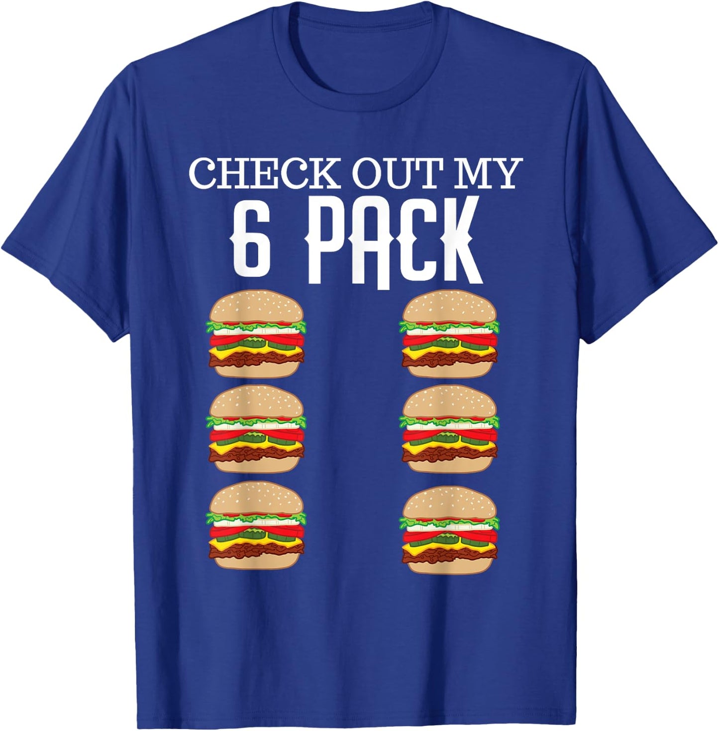 Check Out My Six Pack Hamburger Abs Cheeseburger Gag Gift T-Shirt - T-Shirt | Royal
