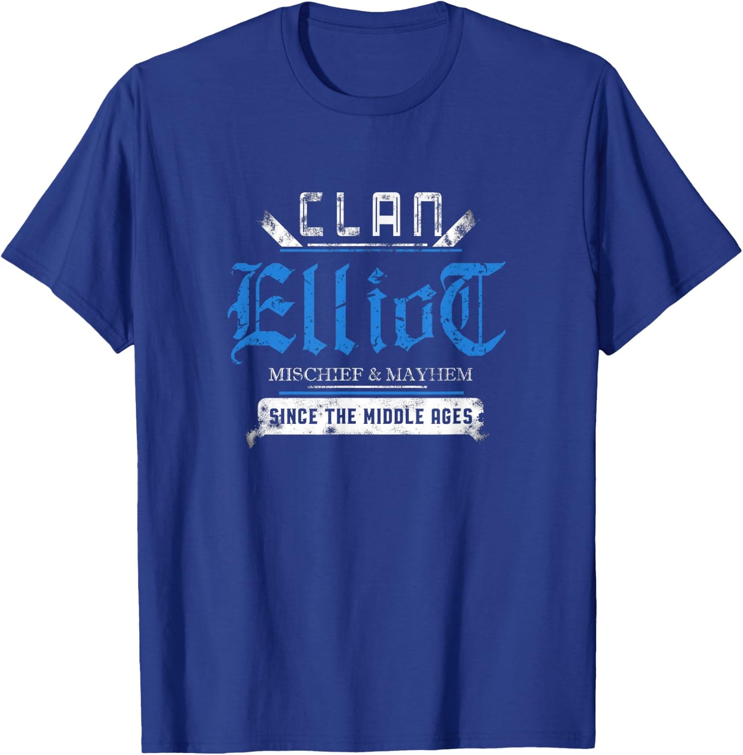 Clan Elliot - Mischief and Mayhem Since The Middle Ages T-Shirt - T-Shirt | Royal