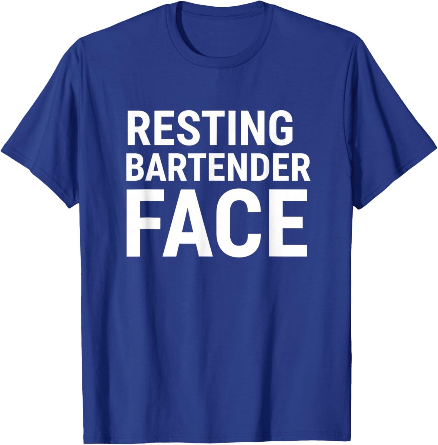Resting Bartender Face Funny Bartender Saying Bar Humor T-Shirt - T-Shirt | Royal