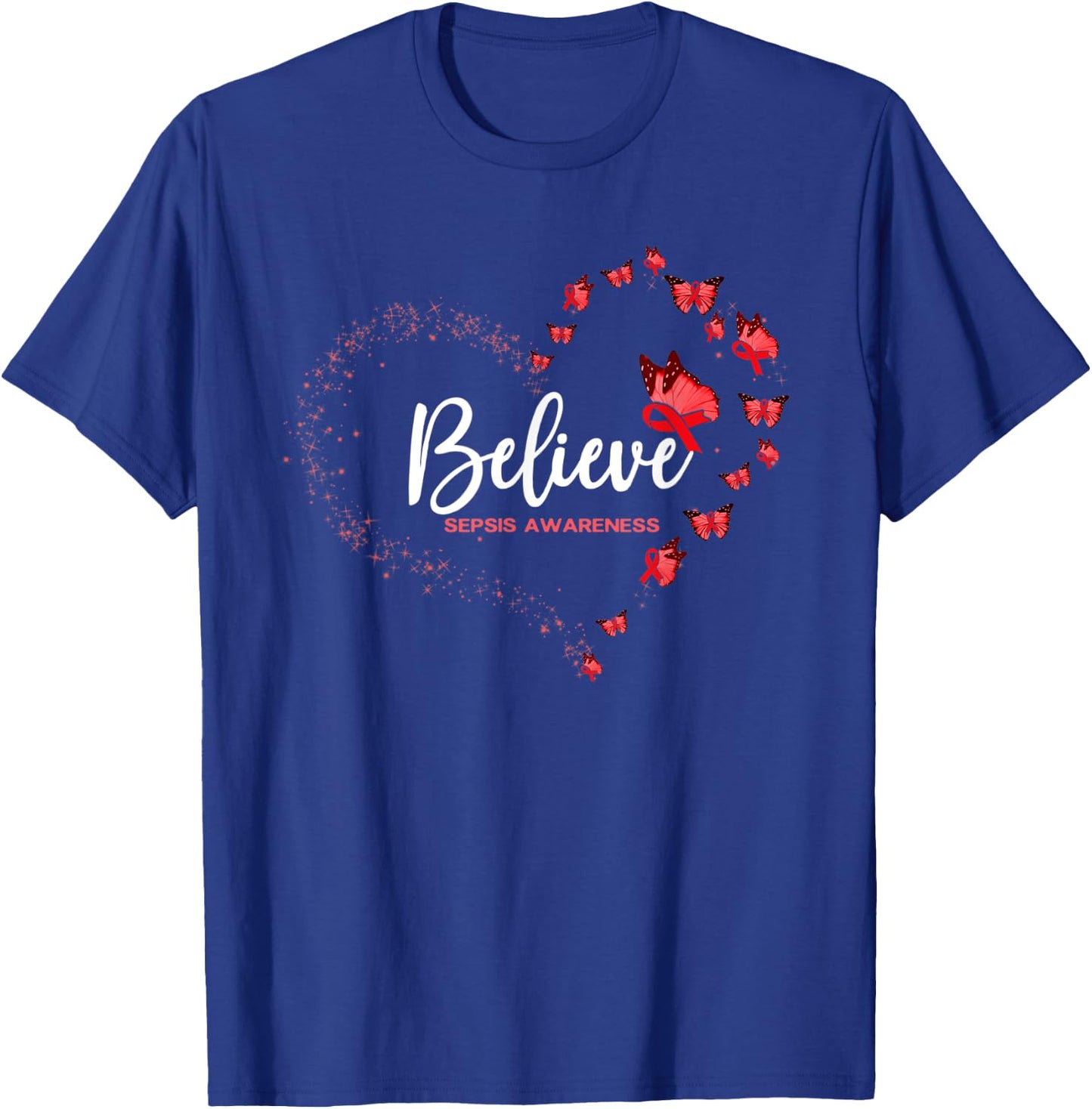 Sepsis Awareness Butterfly Believe T-Shirt - T-Shirt | Royal