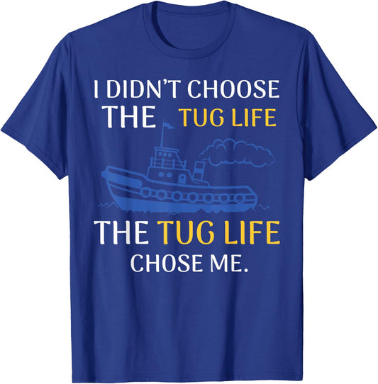 Tug Life Tugboat Funny Boating Quote T-Shirt - T-Shirt | Royal