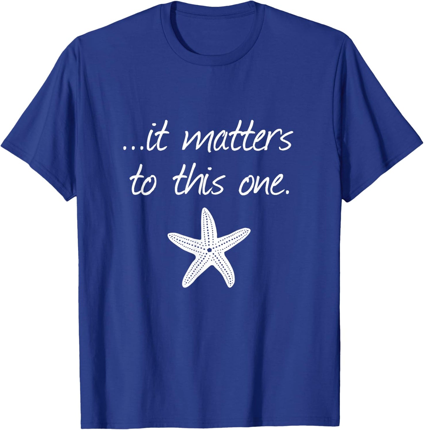 It Matters To This One Inspirational Starfish Story Poem T-Shirt - T-Shirt | Royal