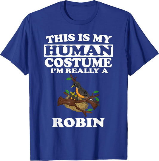This Is My Human Costume I'm Really A Robin Bird Gift T-Shirt - T-Shirt | Royal