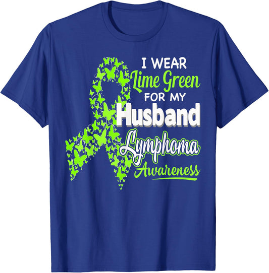 I wear Lime Green for my Husband - Lymphoma Awareness shirt T-Shirt - T-Shirt | Royal