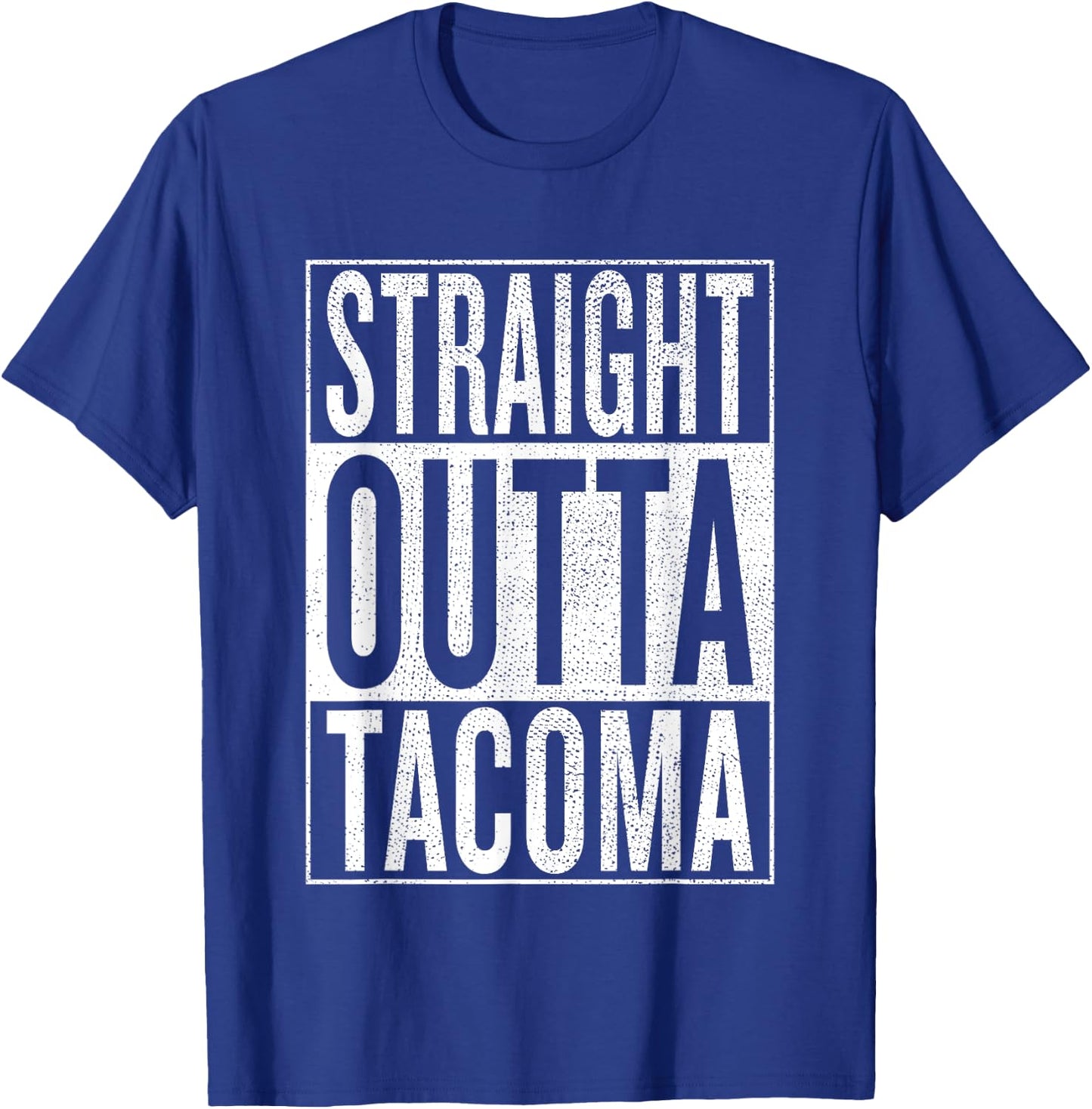 Straight Outta Tacoma Great Travel & Gift T-Shirt - T-Shirt | Royal