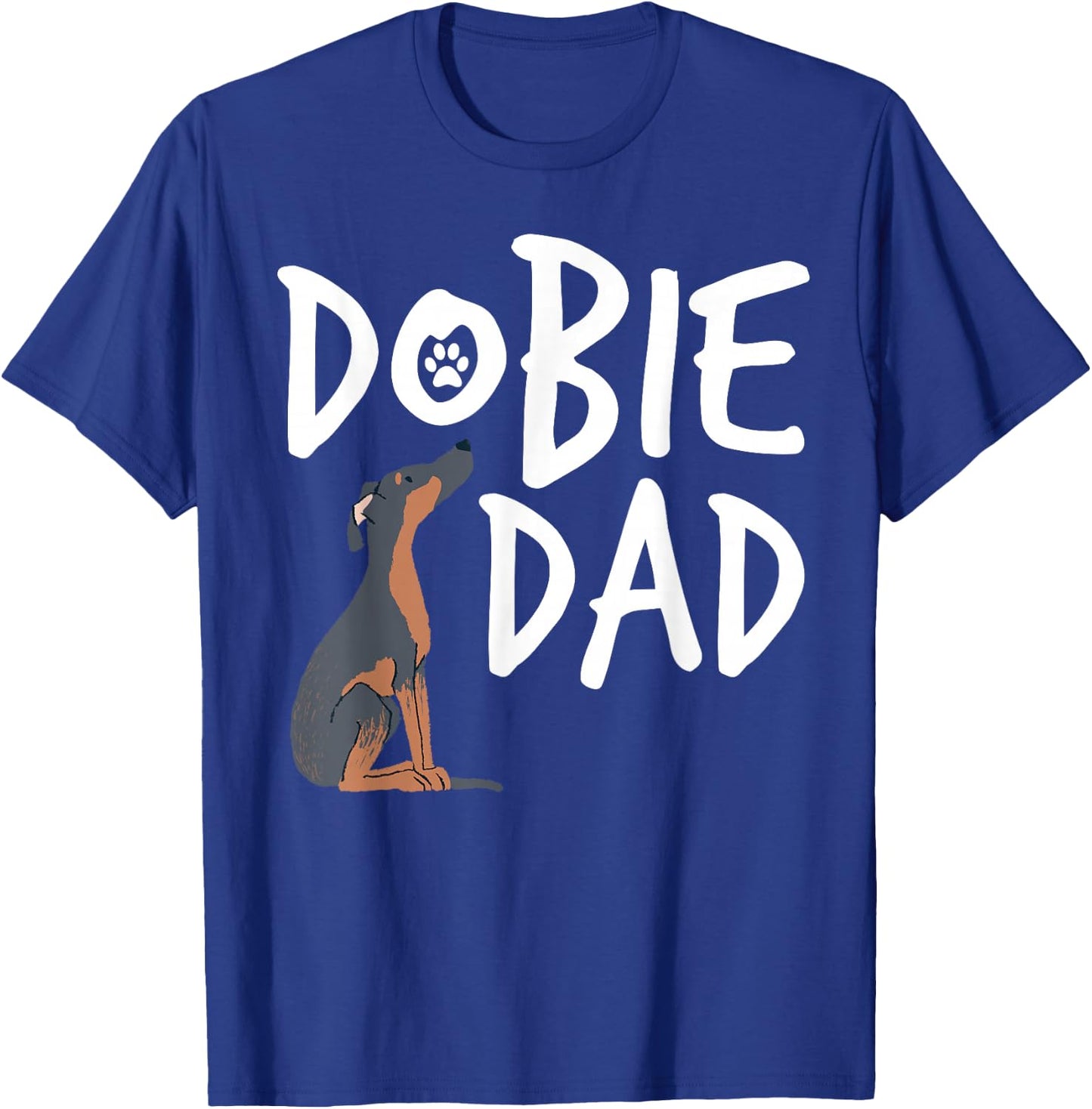 Dobie Dad Doberman Pinscher Dog Puppy Pet Lover T-Shirt - T-Shirt | Royal