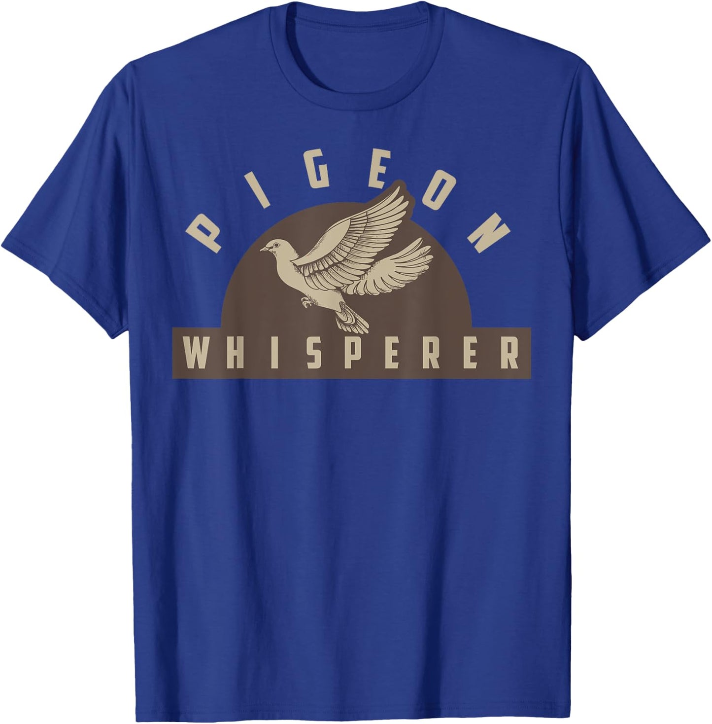 Pigeon Whisperer Shirt | Cute Pigeon Racing Enthusiast Gift T-Shirt - T-Shirt | Royal