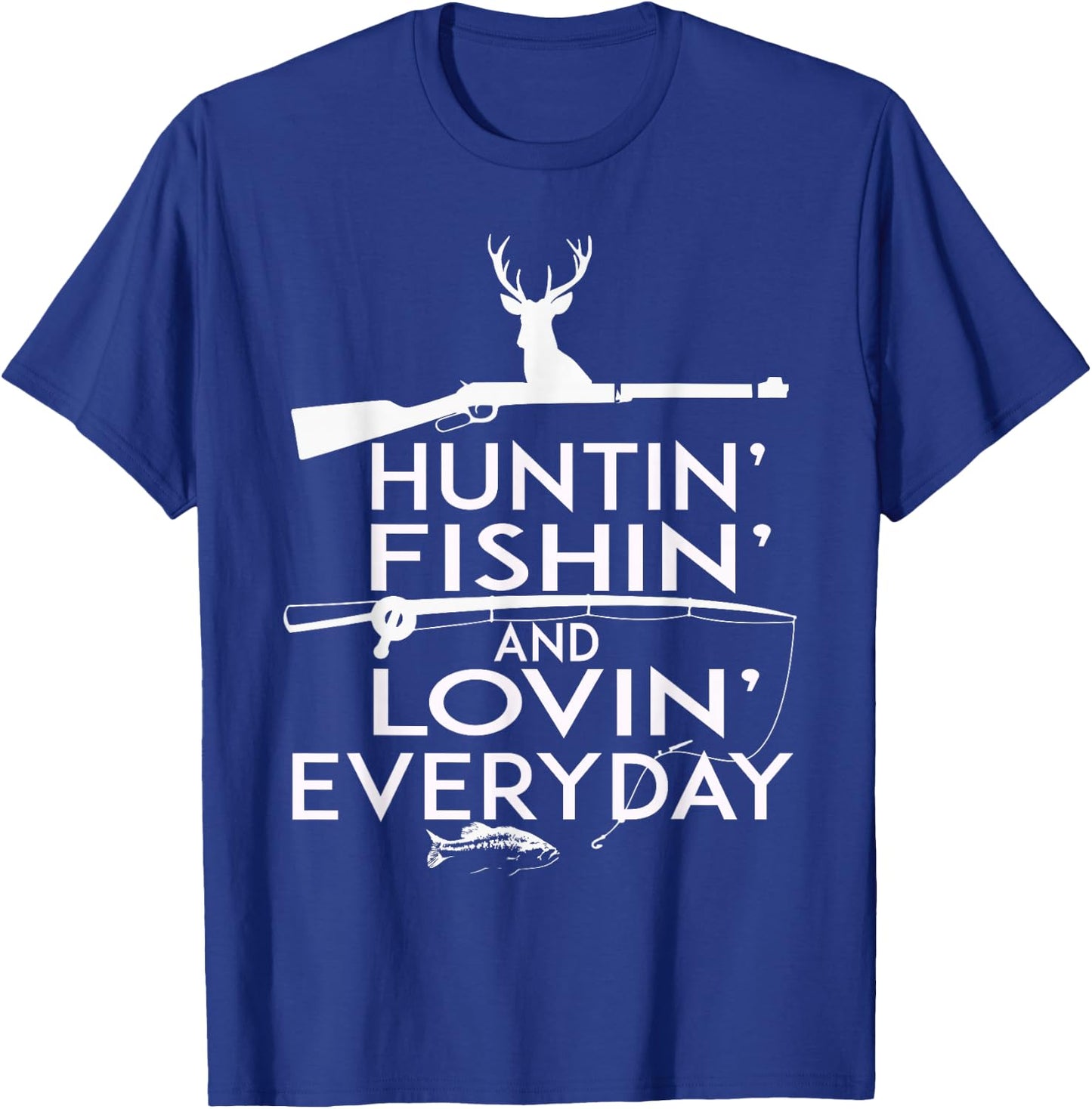 Hunting Fishing Shirt And Loving Everyday- Country T-Shirt - T-Shirt | Royal