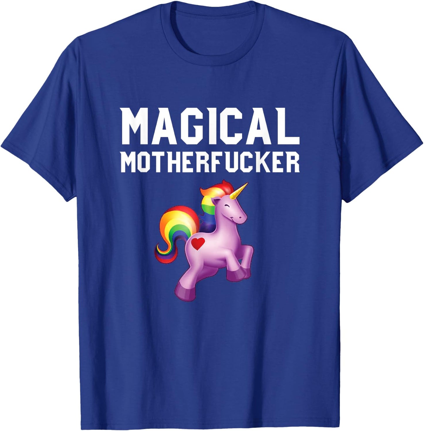 Magical Motherfucker - Magical Unicorn Shirts for Adults T-Shirt - T-Shirt | Royal