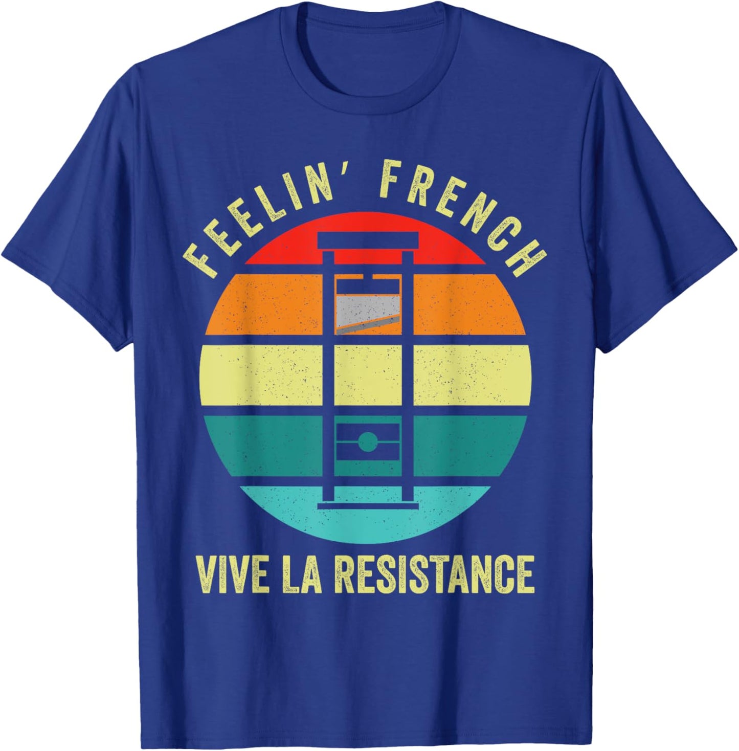 Feeling French Guillotine Women s Men French revolution T-Shirt - T-Shirt | Royal