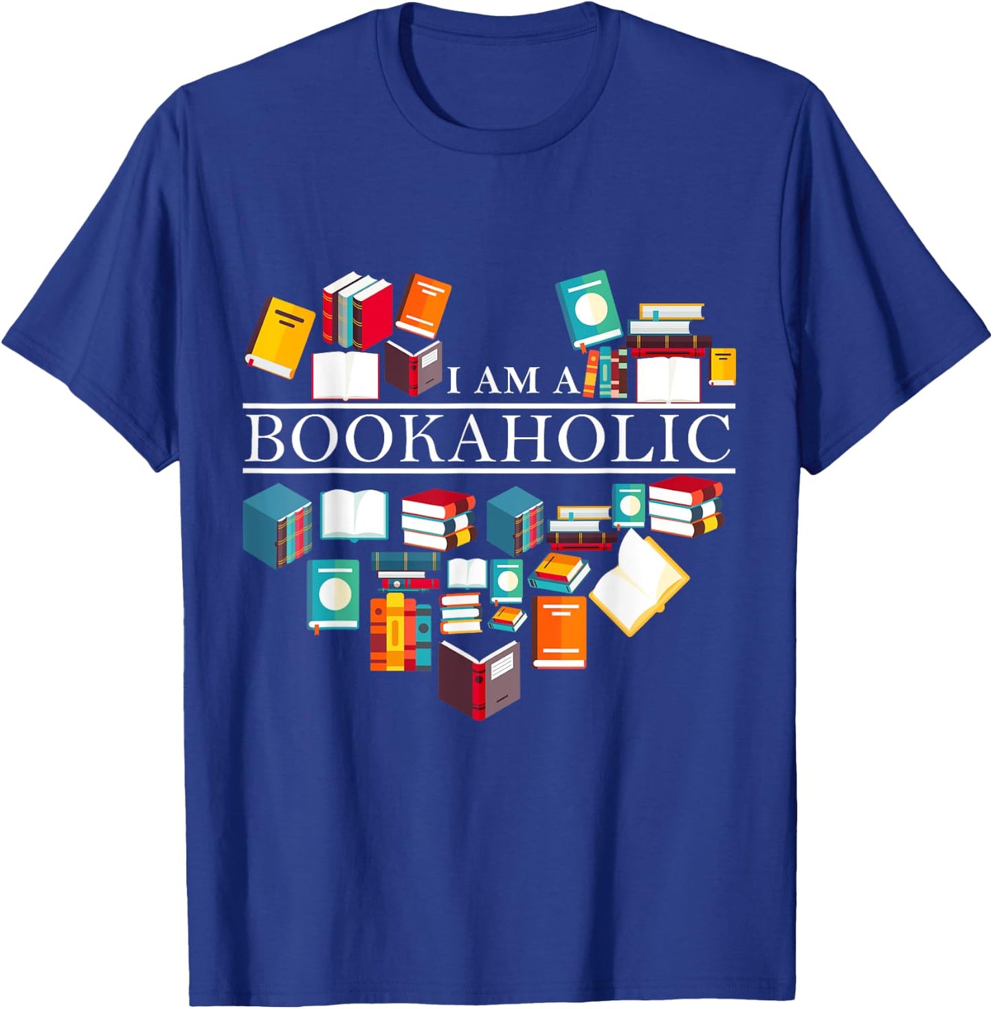 I Am A Bookaholic Funny Reading Books T-Shirt - T-Shirt | Royal