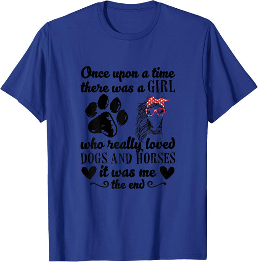 There Was A Girl Who Really Loved Dogs And Horses It Was Me T-Shirt - T-Shirt | Royal