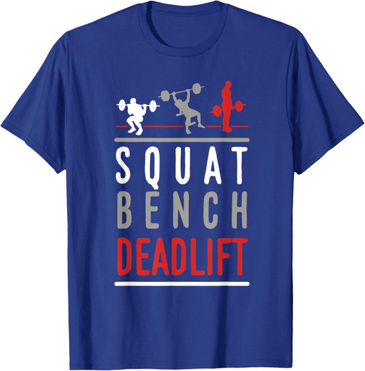 Squat Bench Deadlift Shirt Gym Weightlifting Fitness T-Shirt - T-Shirt | Royal