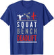 Squat Bench Deadlift Shirt Gym Weightlifting Fitness T-Shirt - T-Shirt | Royal