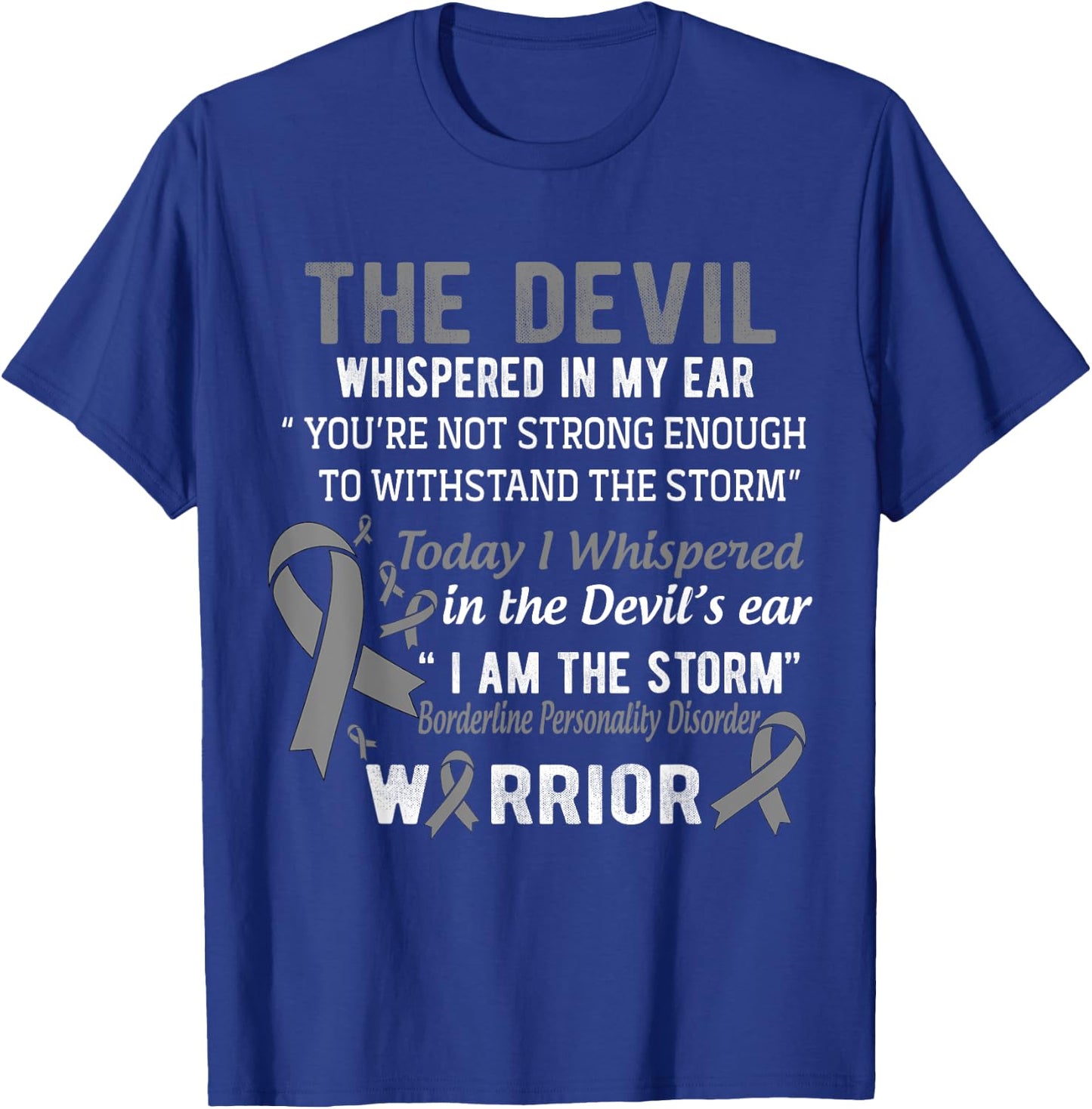 I am the Storm Borderline Personality Disorder Warrior T-Shirt - T-Shirt | Royal