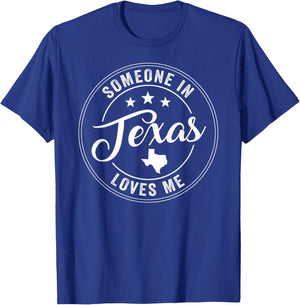 Someone In Texas Loves Me T-Shirt - T-Shirt | Royal