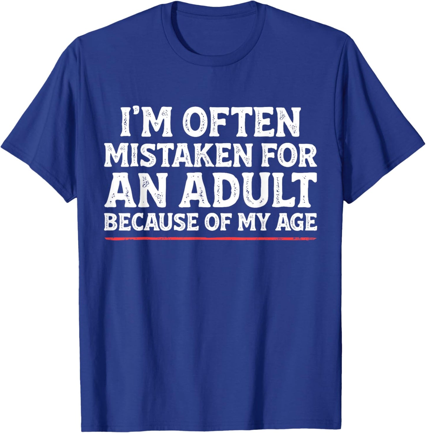 I'm Often Mistaken for an Adult Funny Dad Joke T-Shirt - T-Shirt | Royal
