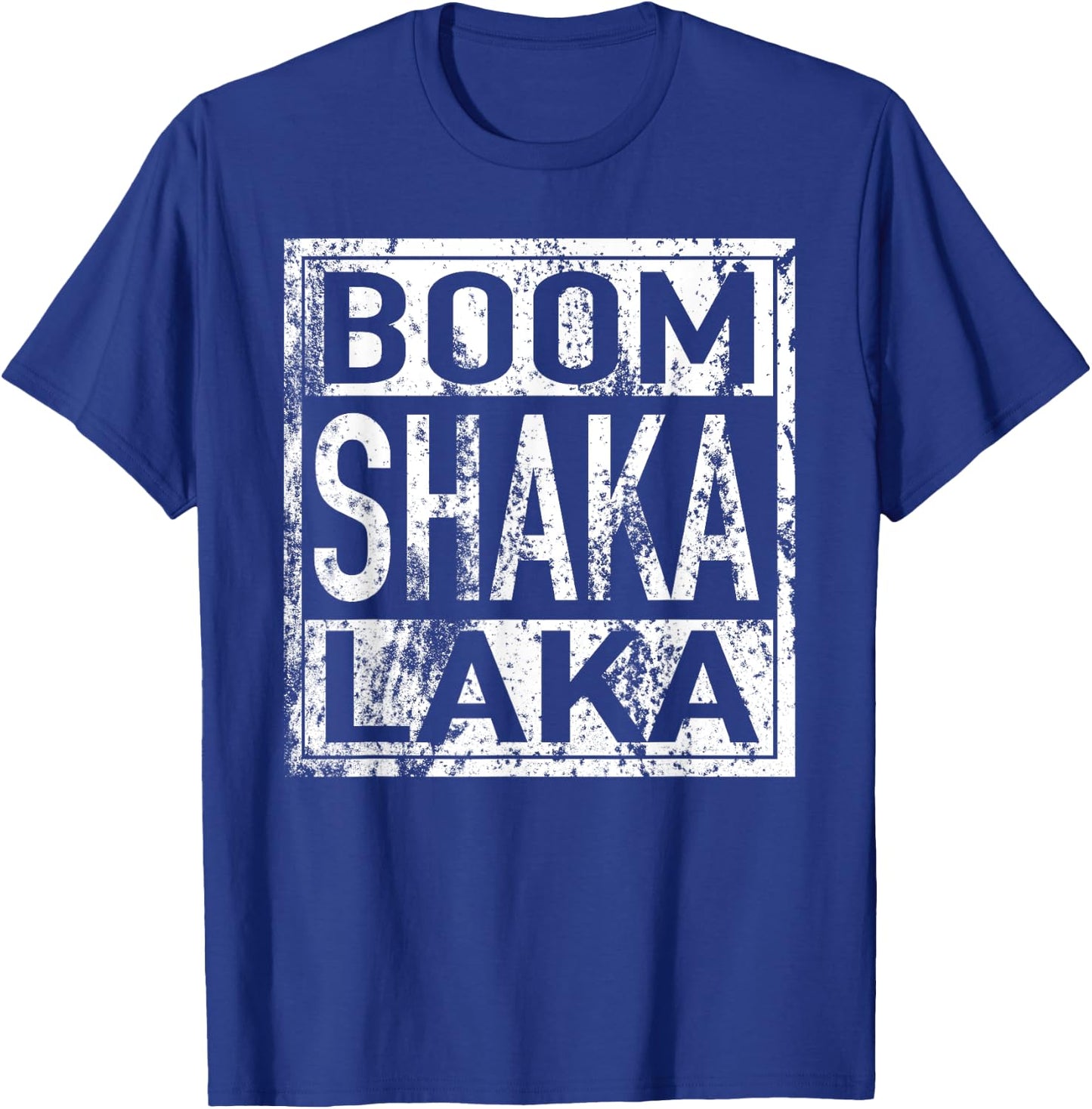 Boom Shaka Laka T Shirt T-Shirt - T-Shirt | Royal