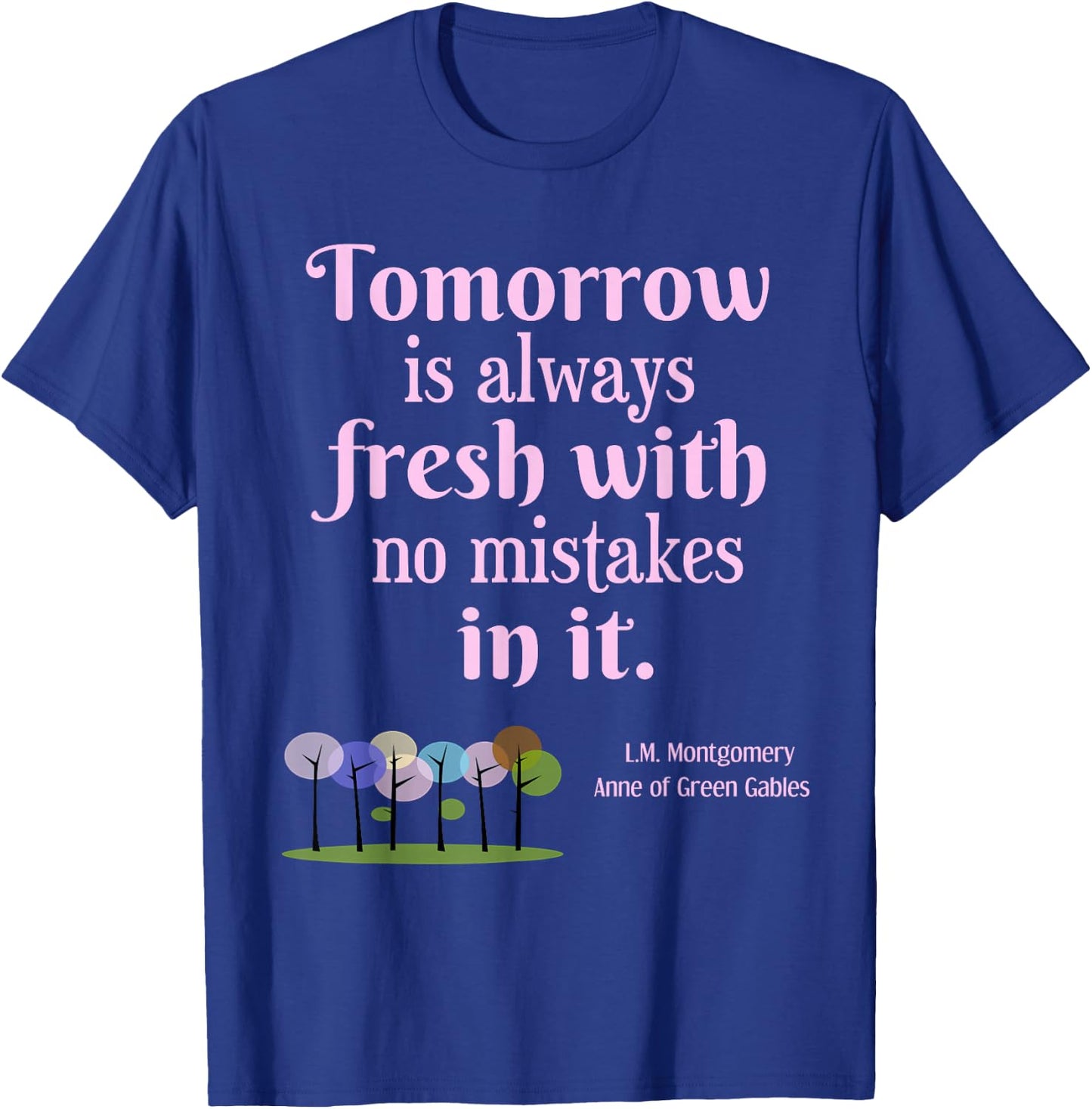 Tomorrow is Fresh Anne of Green Gables Book Quote Gift Shirt T-Shirt - T-Shirt | Royal
