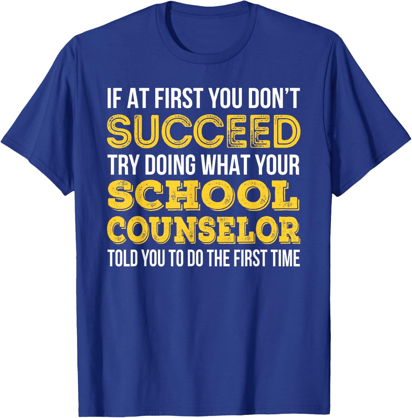 Funny School Counselor Gift T-Shirt - T-Shirt | Royal