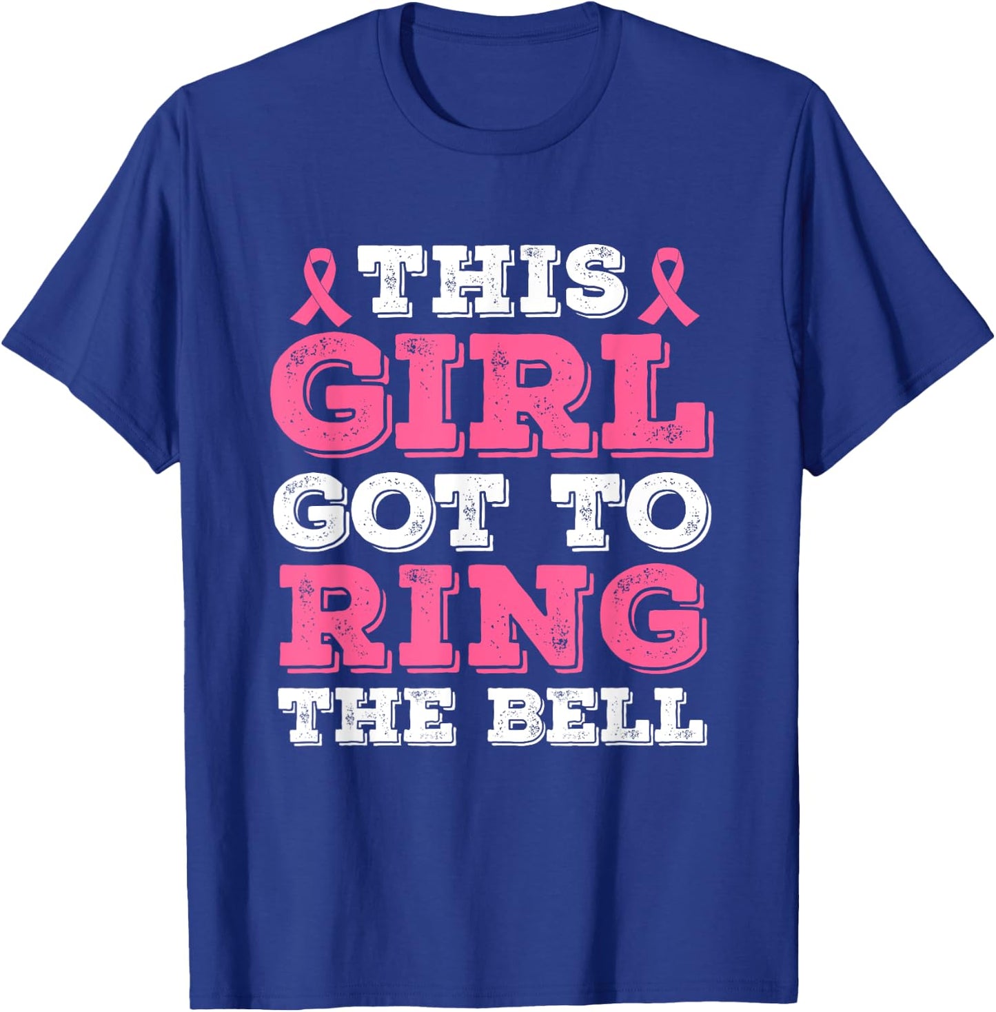 This Girl Got To Ring The Bell Breast Cancer Awareness T-Shirt - T-Shirt | Royal