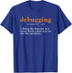 Debugging Definition Code Coding Computer Programmer T-Shirt - T-Shirt | Royal