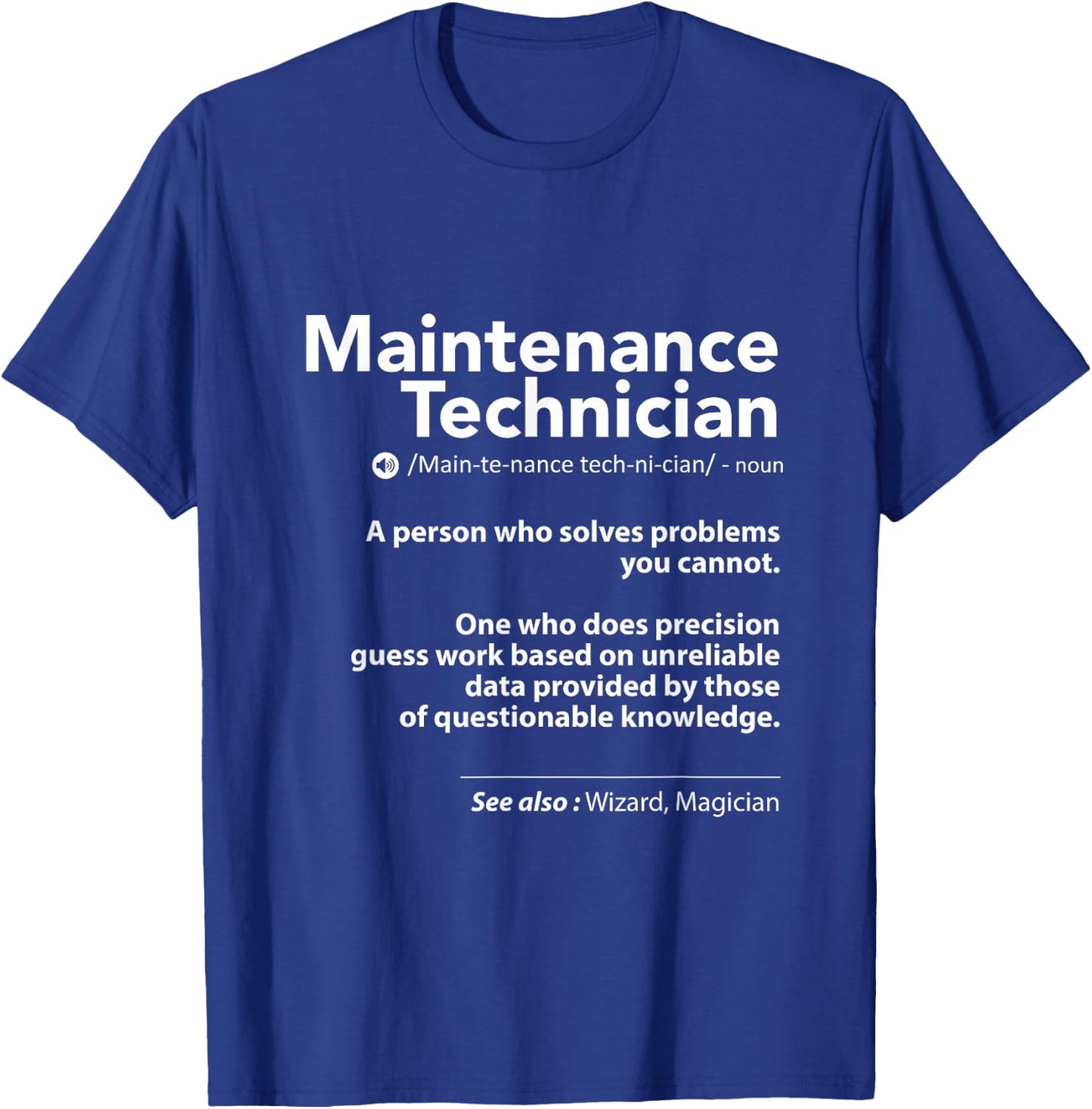 Job Definition Funny Sarcastic Maintenance Technician Wizard T-Shirt - T-Shirt | Royal