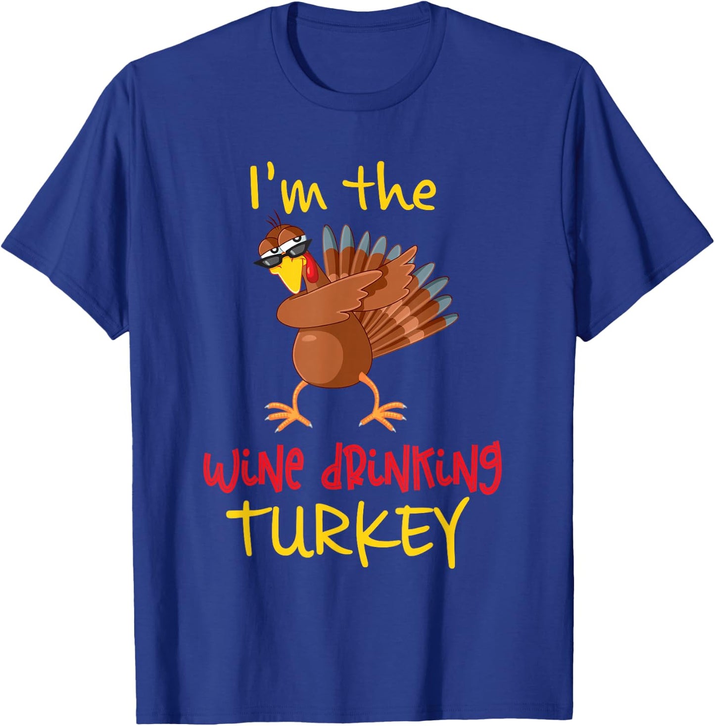 Wine Drinking Turkey Matching Family Thanksgiving Party T-Shirt - T-Shirt | Royal