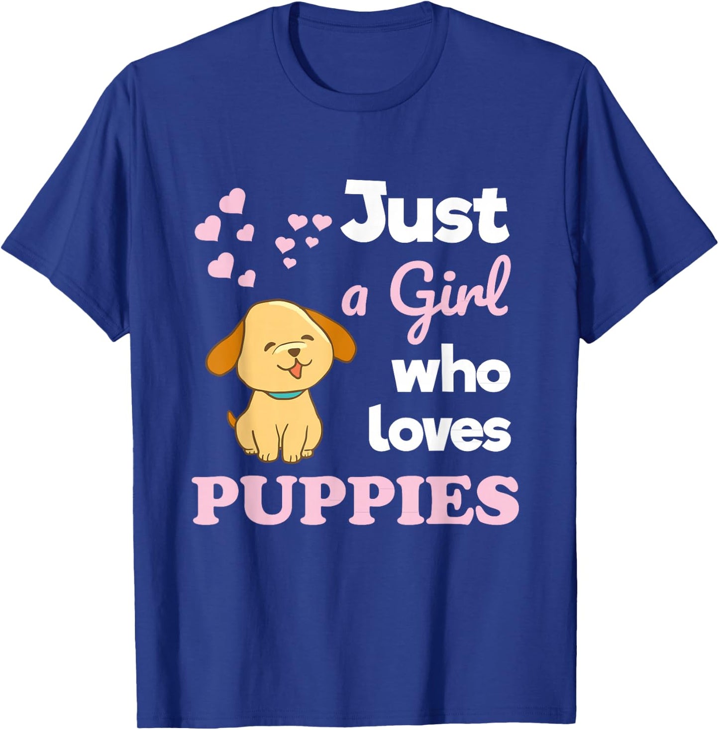 Just a Girl Who Loves Puppies Puppy Lover T-Shirt - T-Shirt | Royal