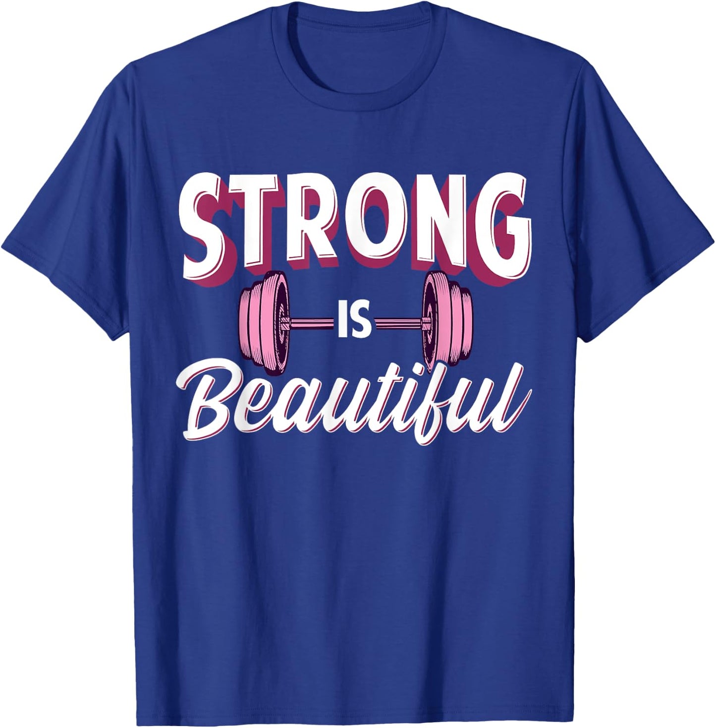 Strong is Beautiful Pink Barbells Gym Exercise Women Athlete T-Shirt - T-Shirt | Royal