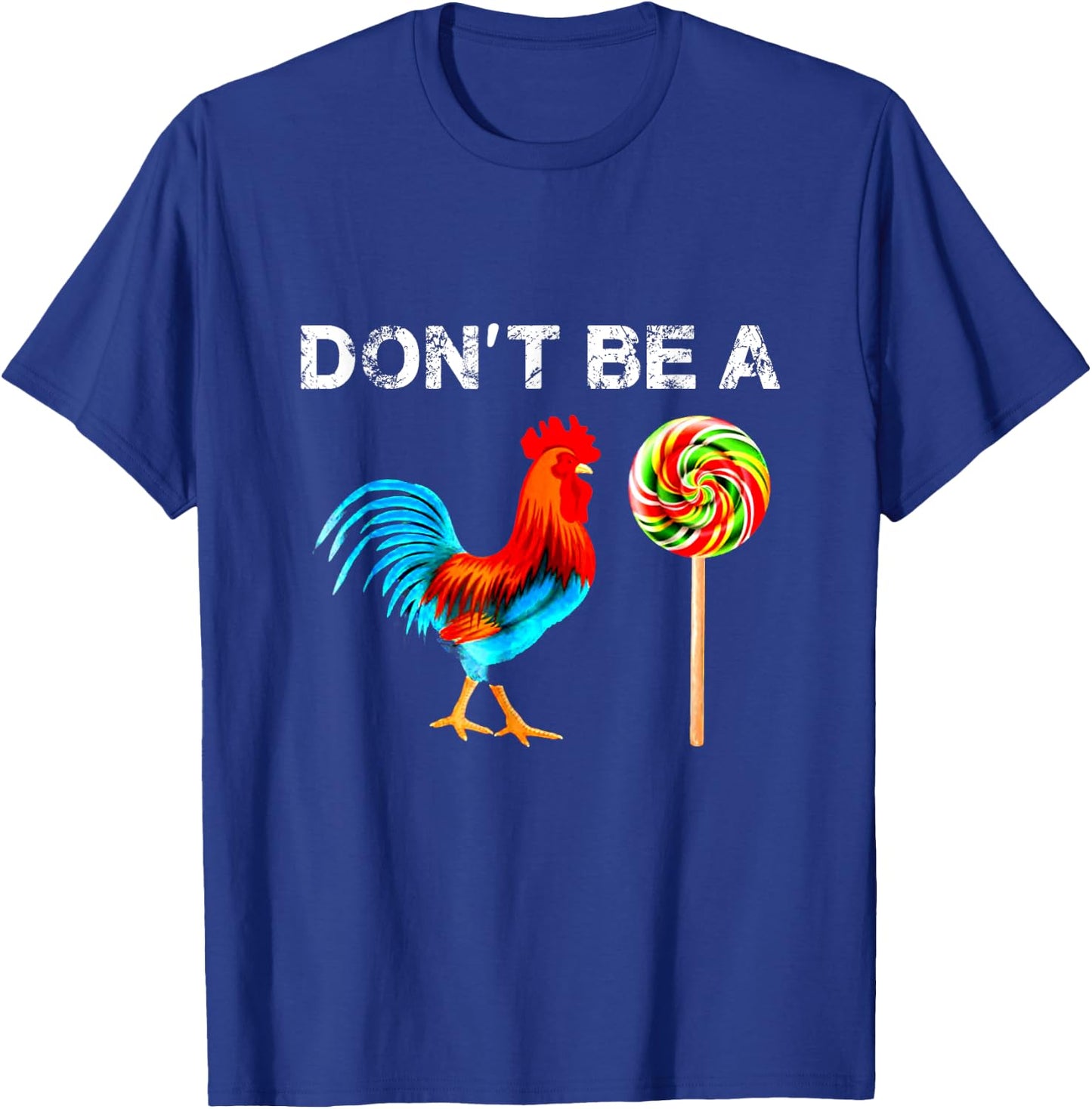 Dont Be A Sucker Funny Fathers Day Cock A Doodle T-Shirt - T-Shirt | Royal