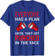 Everyone Has A Plan Until They Get Punched in The Face T-Shirt - T-Shirt | Royal