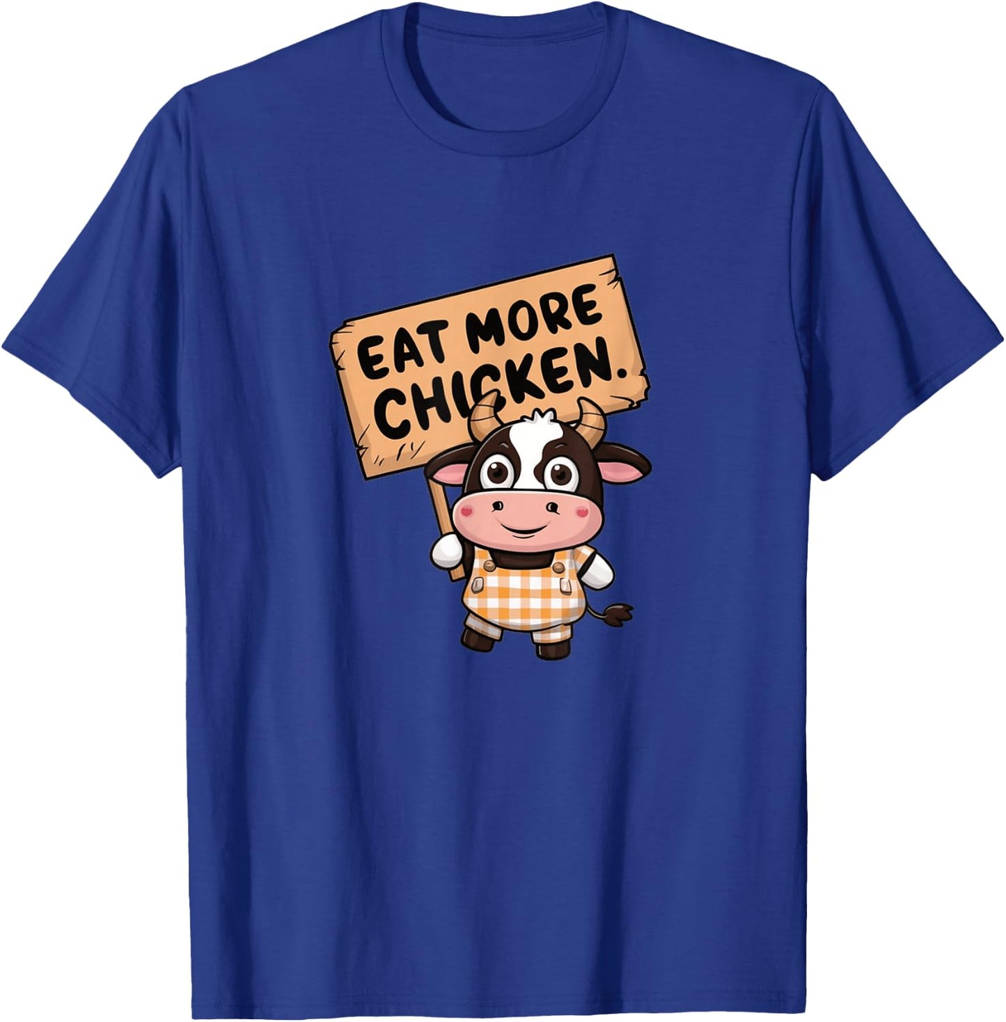 Eat more chicken T-Shirt - T-Shirt | Royal