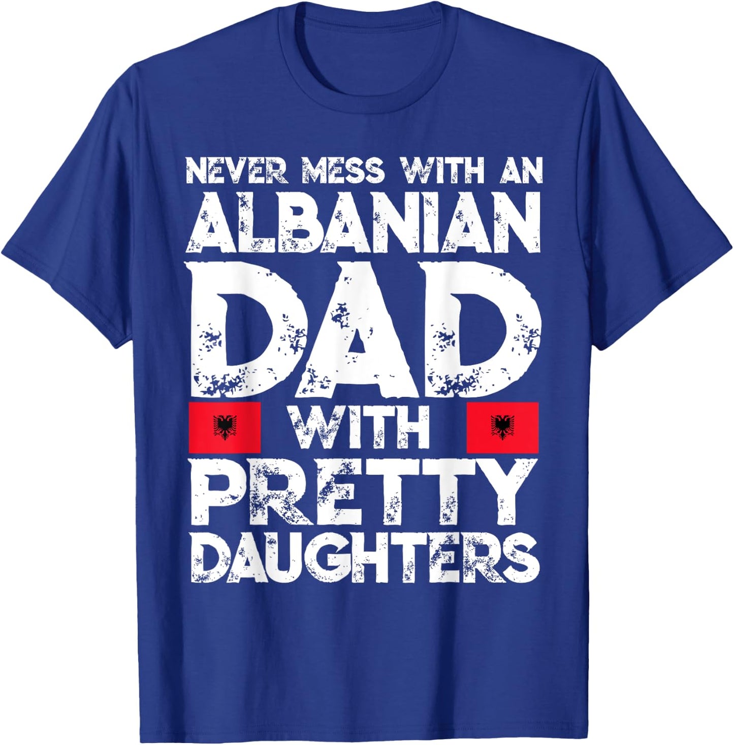 Storecastle: Albanian Dad With Pretty Daughters Gift T-Shirt - T-Shirt | Royal