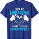 Superpower Librarian Gift Library Readers T-Shirt - T-Shirt | Royal