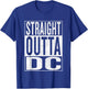 Straight outta DC District of Columbia Gift T-Shirt - T-Shirt | Royal