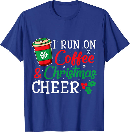I Run On Coffee And Xmas Cheer Christmas Holiday Gift T-Shirt - T-Shirt | Royal