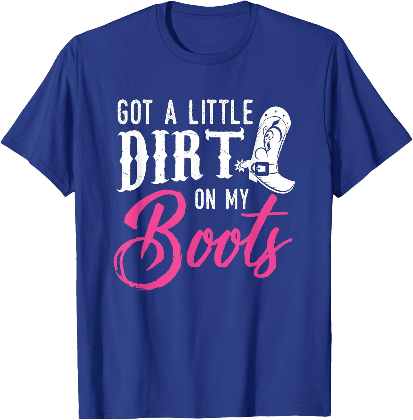Little Dirt on My Boots T Shirt Country Music Love Gift T-Shirt - T-Shirt | Royal