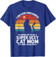 I Never Dreamed I'd Grow Up to be a Super Sexy Cat Mom Funny Women T-Shirt - T-Shirt | Royal