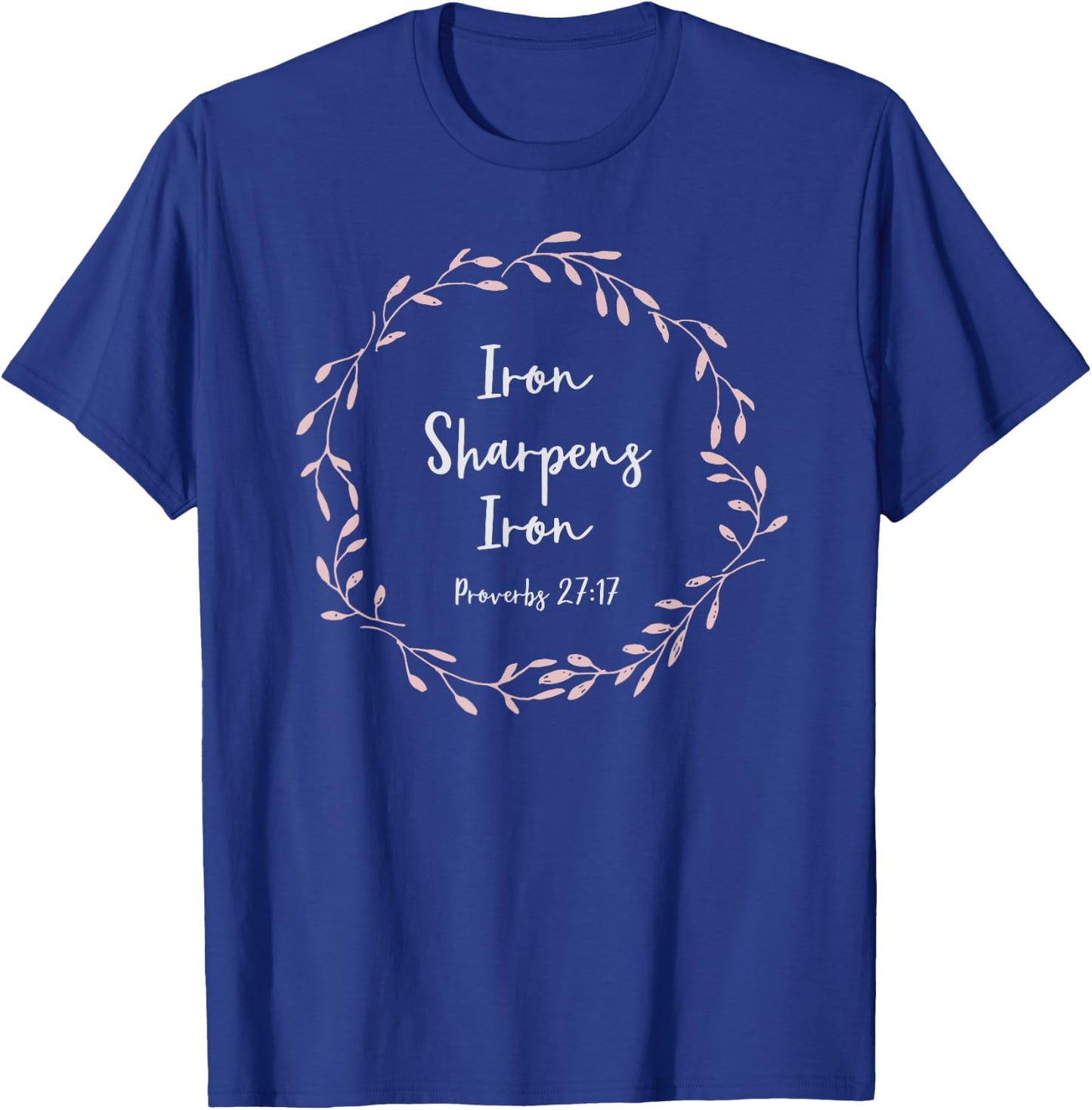 Christian Gift - Proverbs 27:17 Iron Sharpens Iron T-Shirt - T-Shirt | Royal